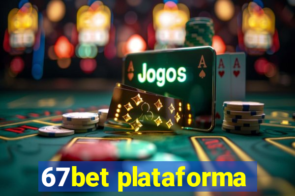 67bet plataforma